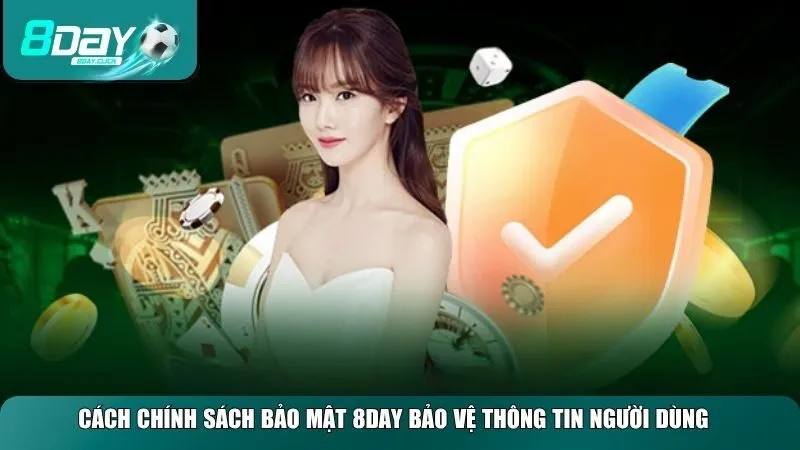 Chính sách bảo mật 8Day quy định về việc bảo vệ thông tin người chơi