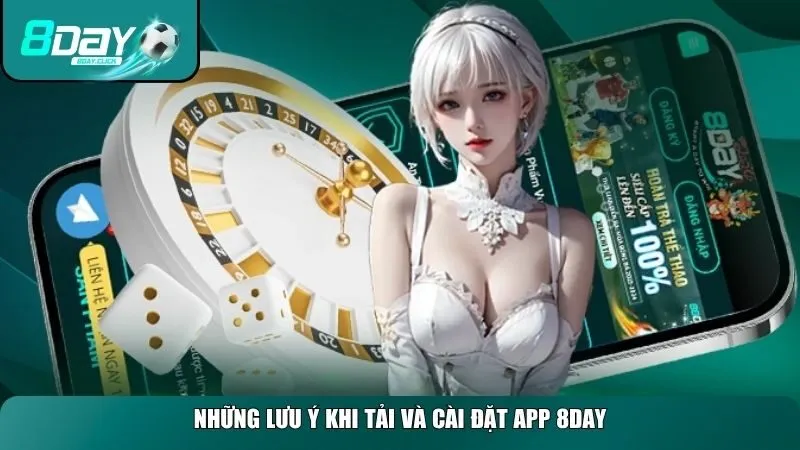 Một số lưu ý quan trọng khi cài đặt app 8day