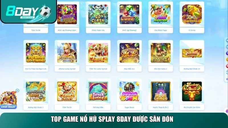 Top game nổ hũ splay 8DAY được săn đón