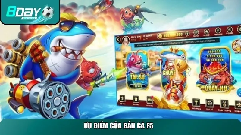 Ưu điểm của bắn cá F5