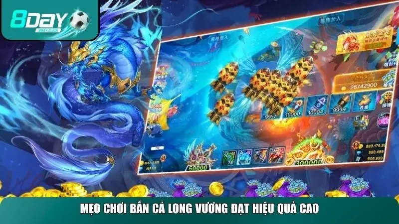 Mẹo chơi Bắn Cá Long Vương đạt hiệu quả cao
